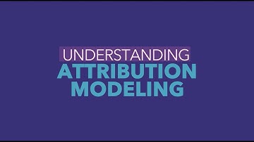 Understanding Attribution Modeling