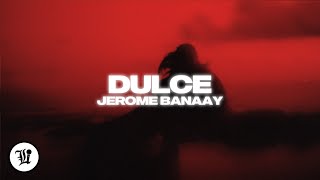 Jerome Banaay – Dulce