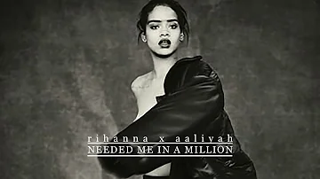 Rihanna x Aaliyah - Needed Me In A Million (Mashup)