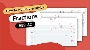 HESI Entrance Exam Math Review | Multiplying and Dividing Fractions