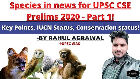 Indian Animals on IUCN Red List - Critically Endangered, Endangered and Vulnerable - UPSC | CSE 2020