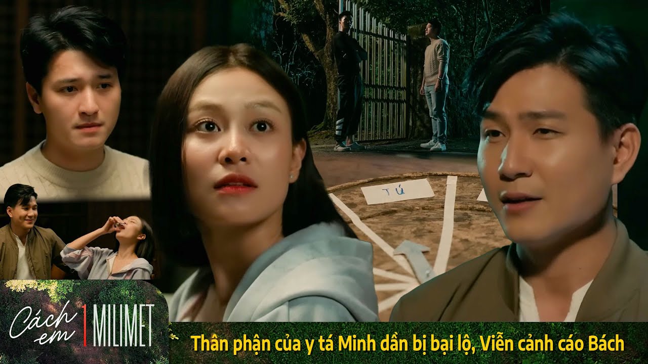 Cách em 1mm | Thân phận của y tá Minh dần bị bại lộ, Viễn cảnh cáo Bách