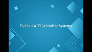 Talent II WIFI Controller Systems