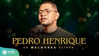 Pedro Henrique | Os Melhores Clipes [Coletânea Vol. 7]