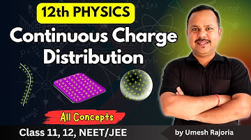 Continuous Charge distribution | Electric Charge and Field | 12th #physics #cbse #neet