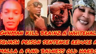 GVNMAN KILL BRAINZ A NEGRIL+MALLA FUND CRUSH BREAD BADNESS & SQUASH PRISON SENTENCE REDUCED AGAIN !