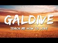 Galdive - Teach Me How To Love (Lyrics)