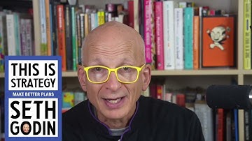 Seth Godin on THIS IS STRATEGY: MAKE BETTER PLANS