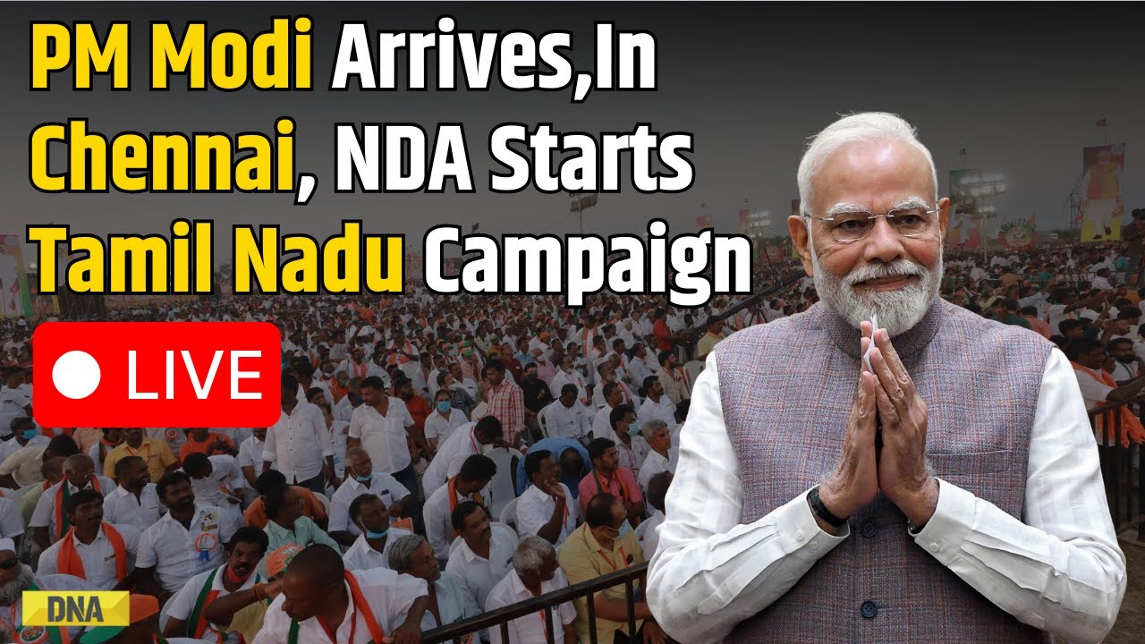 PM Modi Live: PM Modi Addresses Massive Rally In Tamil Nadu| NDA ...