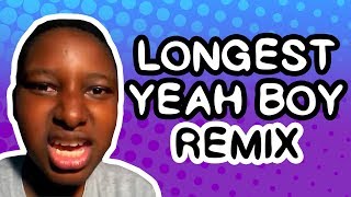 Video thumbnail of "Longest Yeah Boy (Remix)"
