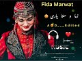 Fida marwat new songspashto song 2023   