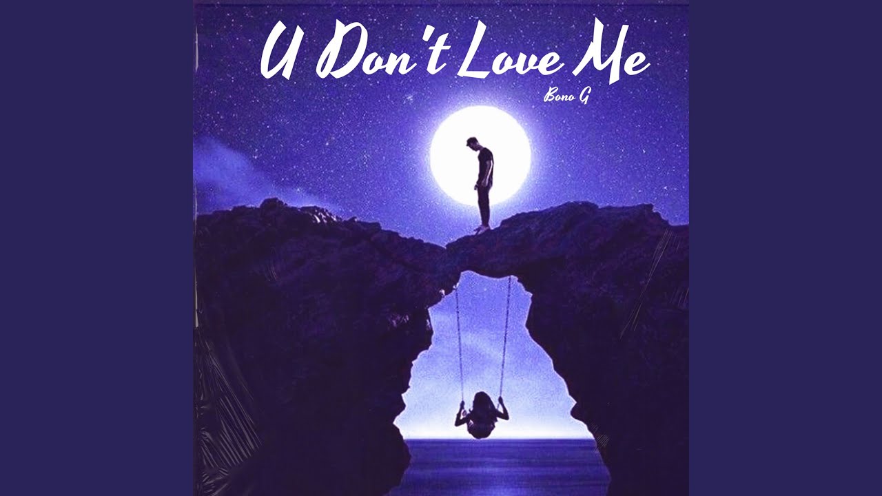 Watch U Don't Love Me on YouTube Watch U Don't Love Me on YouTube