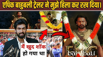 Rana Daggubati  jaw-dropping Statement on The Epic Baahubali Trailer Goes Viral || Prabhas New Movie