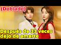 Después de 33 veces, dejo de amarte (Doblado)#drama   #dramabox  #mafia