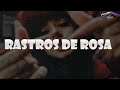 Kei Linch - Rastros de Rosa (Lyrics)