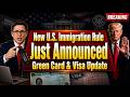 BREAKING  New U S  Immigration Rule Just Announced   Green Card &amp; Visa Update