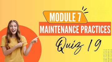 Module 7 Questions | Maintenance Practices | M7 Quiz 19