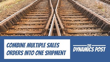 Combining multiple sales orders into one shipment Dynamics 365 Advanced Warehouse