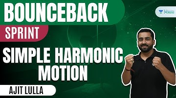 Simple Harmonic Motion | SHM | #BounceBack Sprint | JEE 2023 | Ajit Lulla