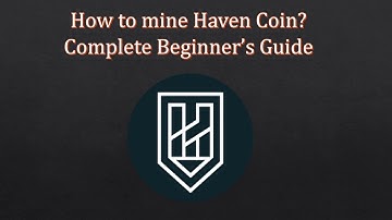 How to Mine Haven Coin? Step by Step