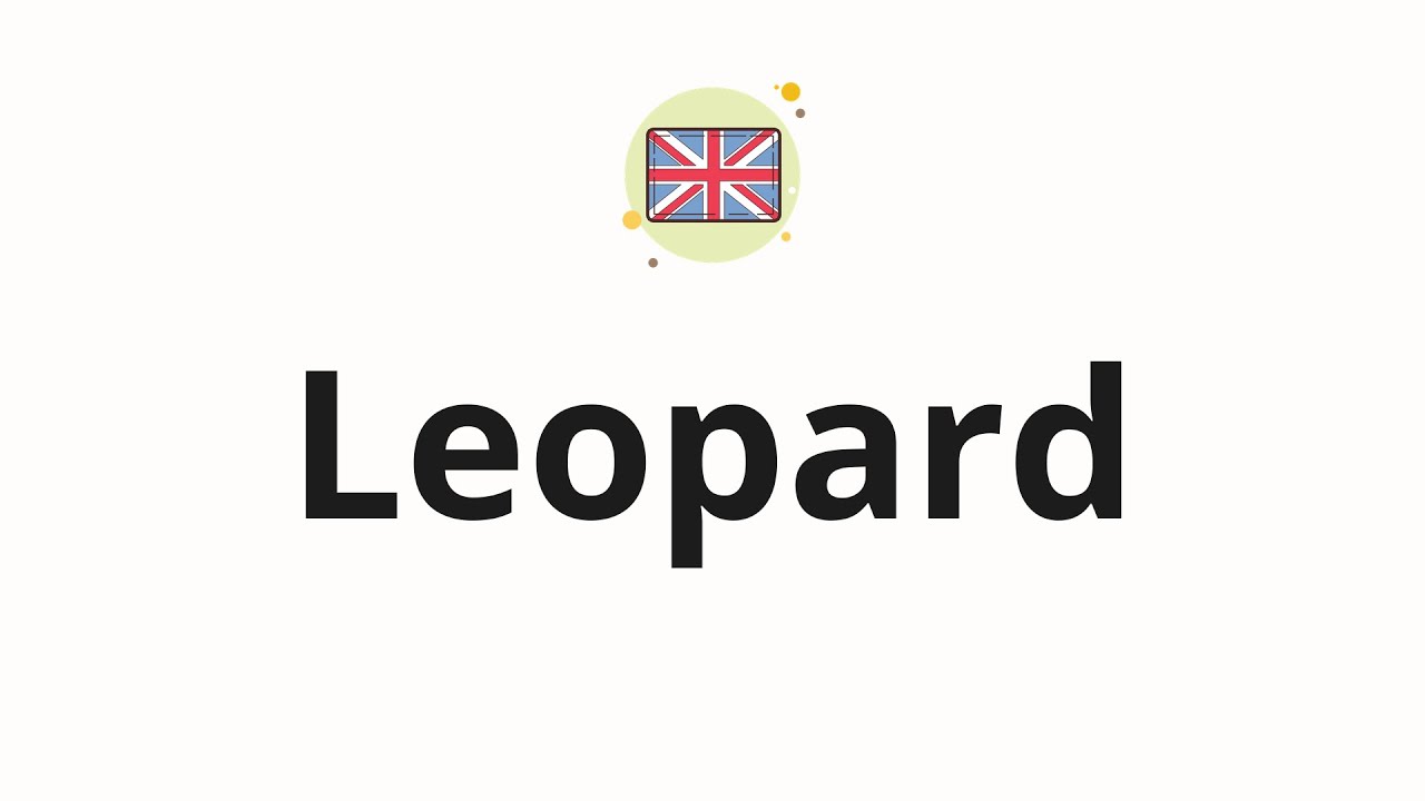 How to pronounce Leopard