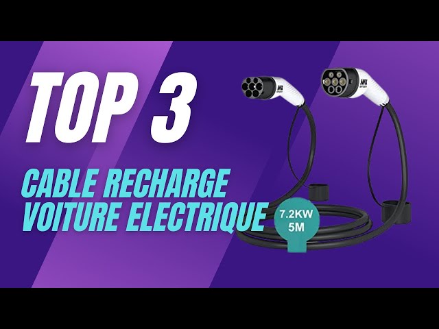 Top 3 Meilleur Câble Recharge Voiture Electrique 2023