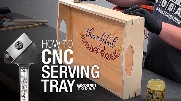 How to CNC: Thankful Serving Tray | ToolsToday