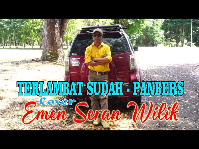 TERLAMBAT SUDAH-PANBERS (Cover) EMEN SERAN WILIK class=
