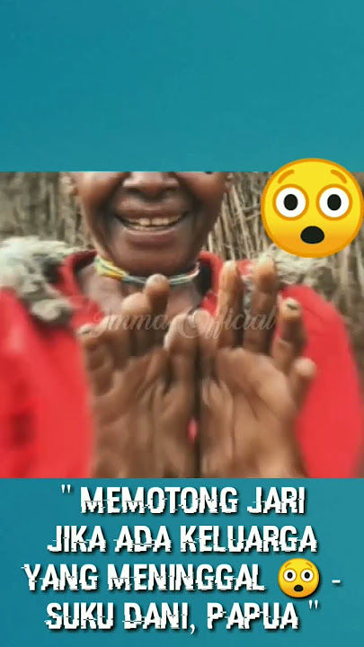 Tradisi potong jari jika ada keluarga yang meninggal 😲 -Suku Dani Papua #shorts #YouTubeShorts #1jt