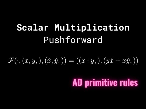 Scalar Multiplication - Pushforward/Jvp rule
