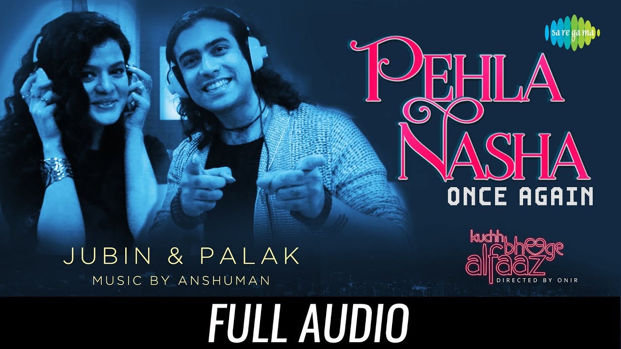 Pehla Nasha Once Again  Full Audio  Kuchh Bheege Alfaaz  Zain Khan  Geetanjali  Jubin Palak