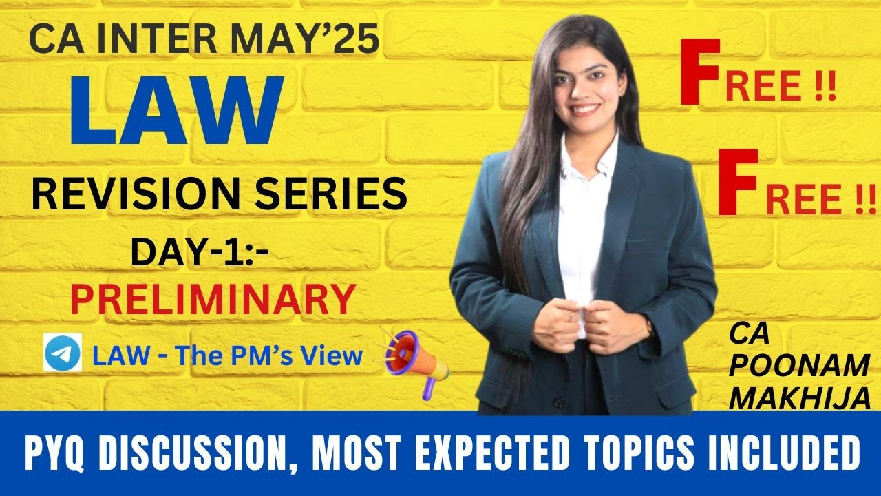 CA INTER LAW REVISION EXPRESS I LAW REVISION SERIES DAY 1 I MAY'25 ATTEMPT I CA POONAM MAKHIJA