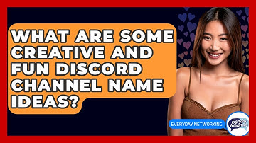 What Are Some Creative And Fun Discord Channel Name Ideas? - Everyday-Networking