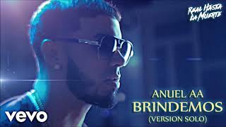 Anuel AA - Brindemos (Version Solo) |  Resimi