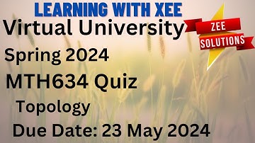 MTH634 Topology Quiz 2 Spring 2024 Virtual University of Pakistan
