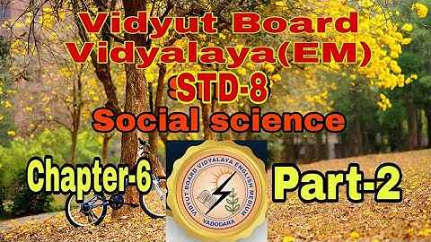 1013.Std-8,S.S.,Chapter-6,Part-2 | Vidyut Board Vidyalaya | BHAGYESH THAKKAR