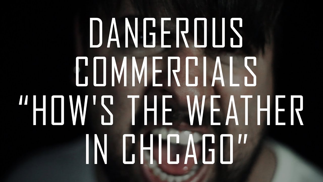 Dangerous Commercials "How's The Weather In Chicago" Official Music Video | Director: Carlos Estrada