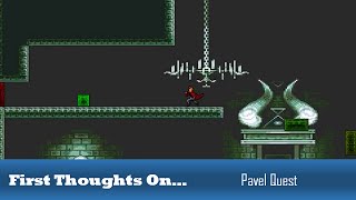 First Thoughts: Pavel Quest