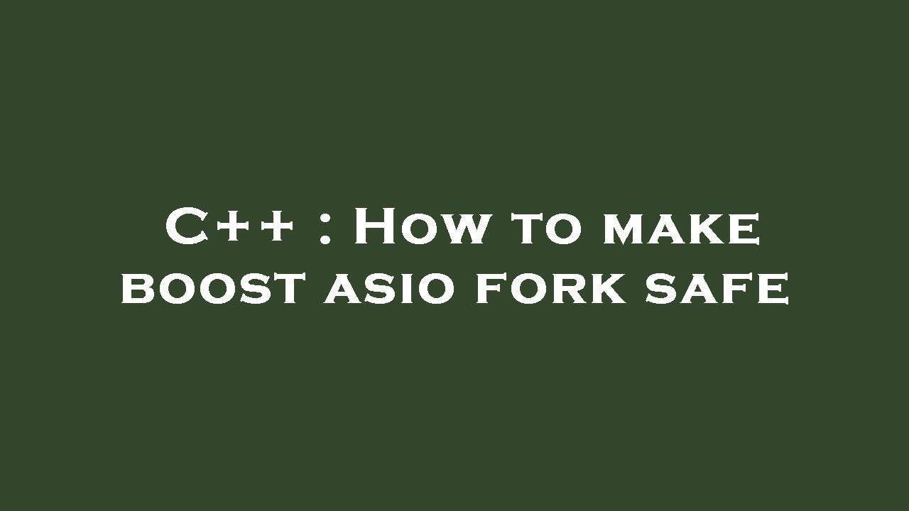 C++ : How to make boost asio fork safe - YouTube