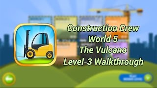 Construction Crew World 5 The Vulcano Level 3 Walkthrough