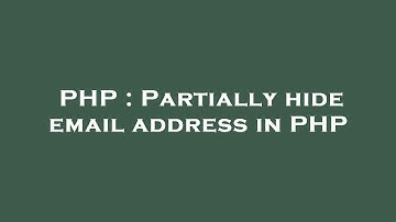 PHP : Partially hide email address in PHP