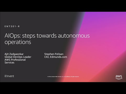 AWS re:Invent 2018: [REPEAT 1] AIOps: Steps Towards Autonomous Operations (DEV301-R1)