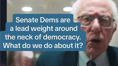 Senate Dems are a lead weight around the neck of Democracy. (Bernie is right on this vote) 