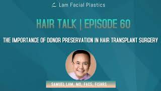 Famous Dallas Hair Transplant Podcast: The Importance of Donor Preservation in Hair Transplant Surgery Net Worth
