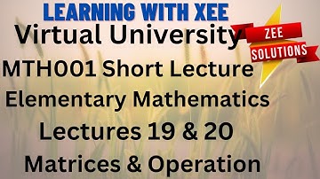 MTH001 Elementary Mathematics Short Lectures Lecture 19 & 20   VU