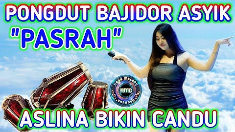 🔥PONGDUT BAJIDOR ASYIK🔥"PASRAH" // ASLINA BIKIN CANDU