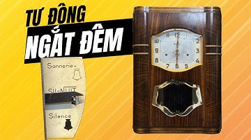 Đồng Hồ Cổ Ngắt Chuông Đêm – Giải Pháp Tinh Tế Cho Không Gian Yên Tĩnh