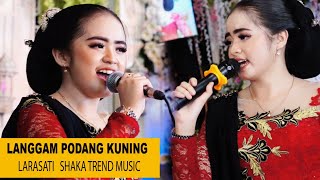 LARASATI PANCEN AYU // LANGGAM PODANG KUNING  // SHAKA TREND MUSIK