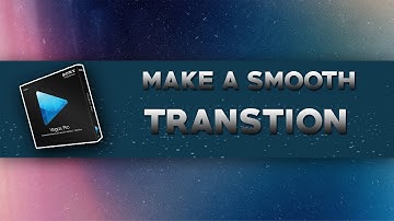Sony Vegas Tutorial #05 Make a Smooth Transition
