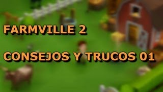 FarmVille 2 -  Consejos y Trucos 01 